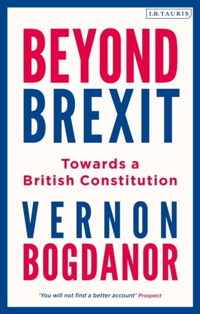 Beyond Brexit - Towards a British Constitution