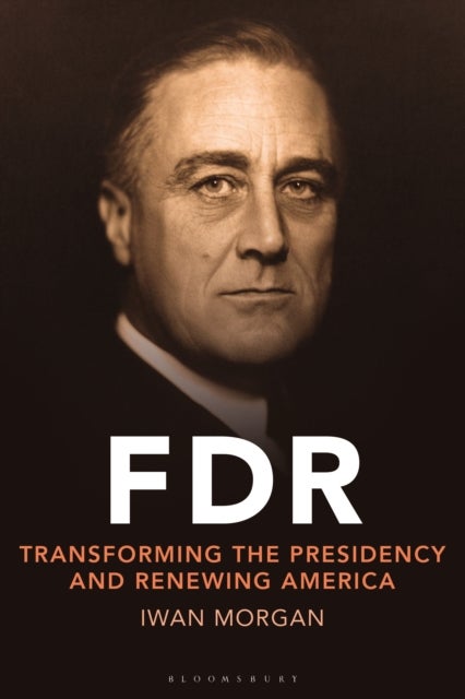 FDR - Transforming the Presidency and Renewing America