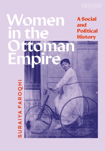 Women in the Ottoman Empire - A Social and Political History