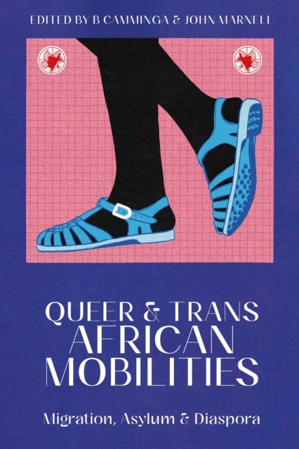 Queer and Trans African Mobilities - Migration, Asylum and Diaspora