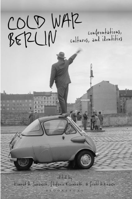 Cold War Berlin - Confrontations, Cultures, and Identities