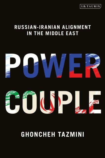 Power Couple - Russian-Iranian Alignment in the Middle East