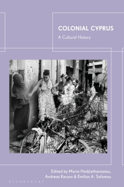 Colonial Cyprus - A Cultural History