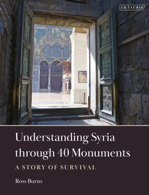 Understanding Syria through 40 Monuments - A Story of Survival