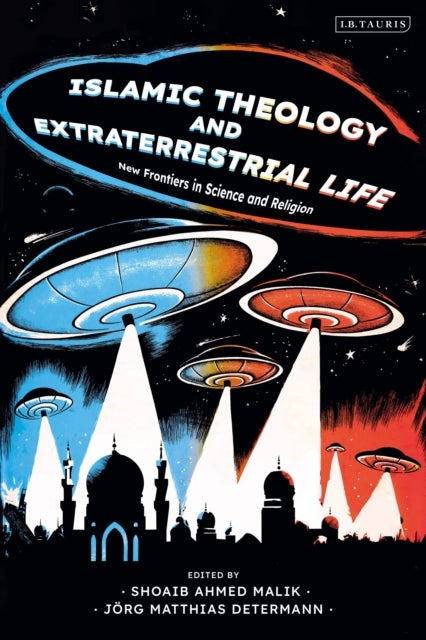 Islamic Theology and Extraterrestrial Life - New Frontiers in Science and Religion