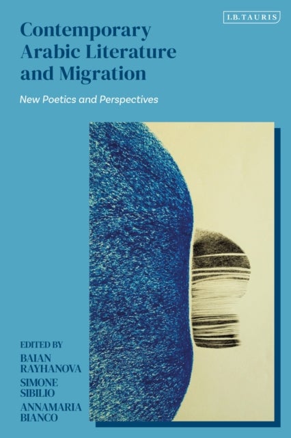 Contemporary Arabic Literature and Migration - New Poetics and Perspectives