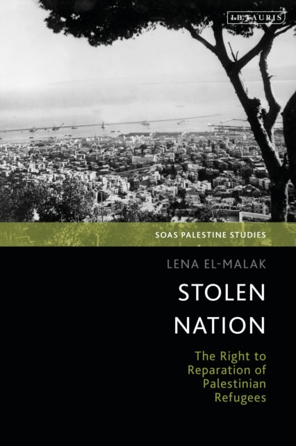 Stolen Nation - The Right to Reparation of Palestinian Refugees