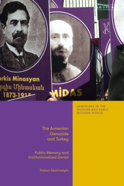 The Armenian Genocide and Turkey - Public Memory and Institutionalized Denial