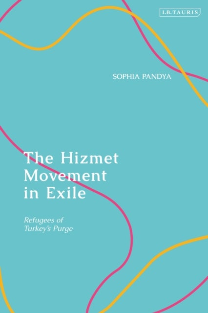 The Hizmet Movement in Exile - Refugees of Turkey's Purge