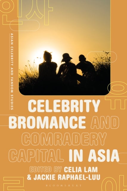 Celebrity Bromance and Comradery Capital in Asia