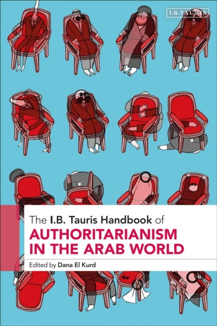 The I.B. Tauris Handbook of Authoritarianism in the Arab World