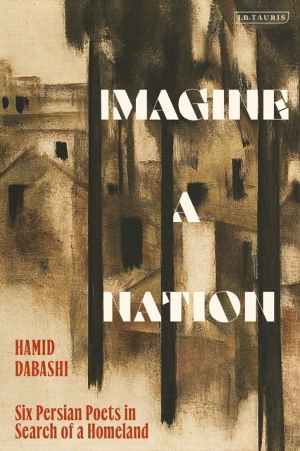 Imagine a Nation - Six Persian Poets in Search of a Homeland