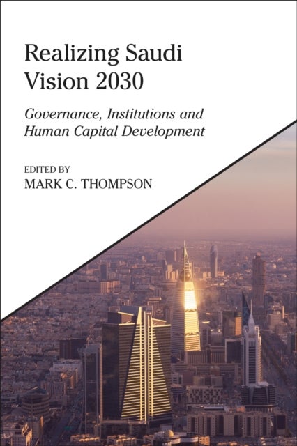 Realizing Saudi Vision 2030 - Governance, Institutions and Human Capital Development