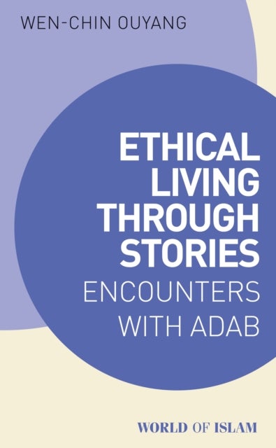 Ethical Living through Stories - Encounters with Adab
