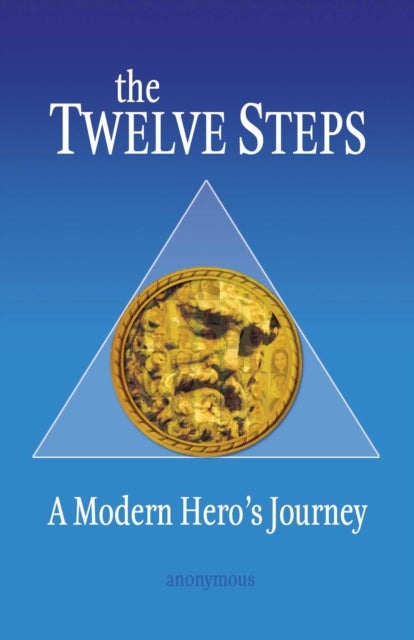 The Twelve Steps - A Modern Hero's Journey