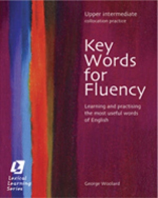 Key Words for Fluency Upper Intermediate - Learning and practising the most useful words of English