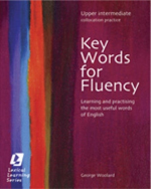 Key Words for Fluency Upper Intermediate - Learning and practising the most useful words of English