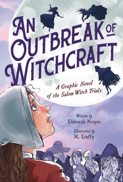 An Outbreak of Witchcraft - A Graphic Novel of the Salem Witch Trials