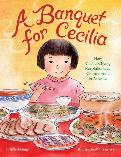 A Banquet for Cecilia - How Cecilia Chiang Revolutionized Chinese Food in America