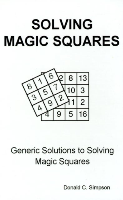 Solving Magic Squares - Generic Solutions to Solving Magic Squares