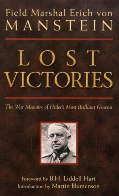 Lost Victories - The War Memoirs of Hilter's Most Brilliant General