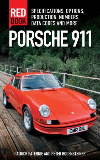 Porsche 911 Red Book 3rd Edition - Specifications, Options, Production Numbers, Data Codes and More