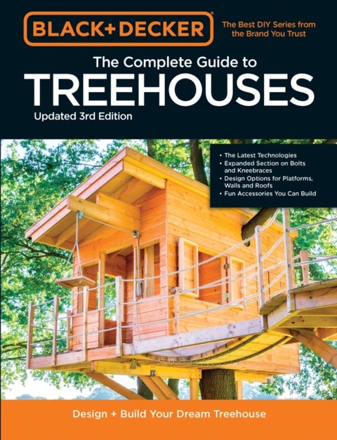 Black & Decker The Complete Photo Guide to Treehouses 3rd Edition - Design and Build Your Dream Treehouse