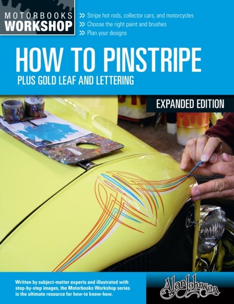 How to Pinstripe, Expanded Edition - Plus Gold Leaf and Lettering