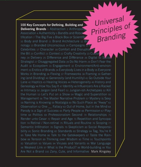 Universal Principles of Branding - 100 Key Concepts for Defining, Building, and Delivering Brands