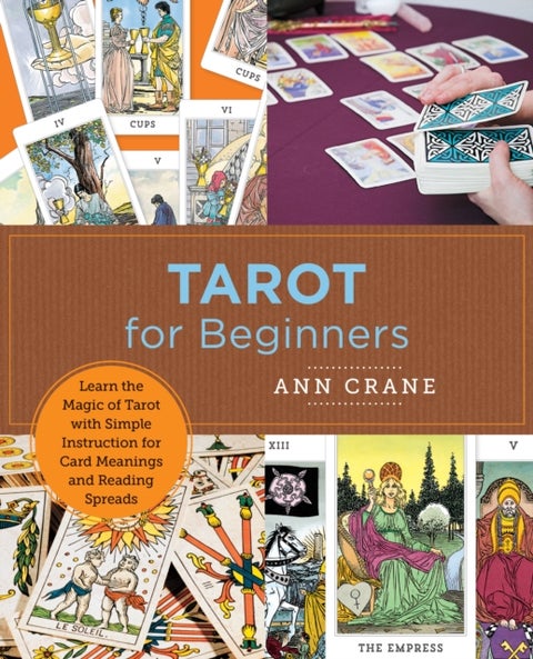 Tarot for Beginners - Learn the Magic of Tarot with Simple Instruction for Card Meanings and Reading Spreads