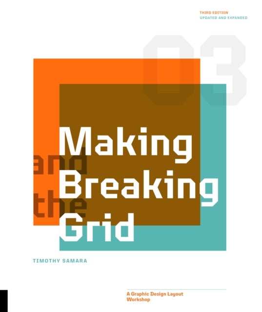 Making and Breaking the Grid, Third Edition - A Graphic Design Layout Workshop