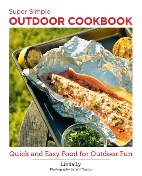 Super Simple Outdoor Cookbook - Quick and Easy Food for Outdoor Fun
