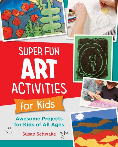Super Fun Art Activities for Kids - Awesome Projects for Kids of All Ages