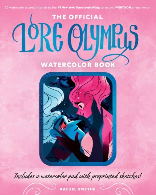 The Official Lore Olympus Watercolor Book - 20 simple watercolor lessons inspired by the #1 New York Times bestselling series and WEBTOON phenomenon — Includes a watercolor pad with preprinted sketches!