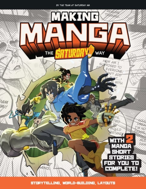Making Manga - The Saturday AM Way - Storytelling, World-Building, Layouts - With Two Manga Short Stories for You to Complete!