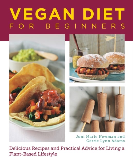 Vegan Diet for Beginners - Delicious Recipes and Practical Advice for Living a Plant-Based Lifestyle
