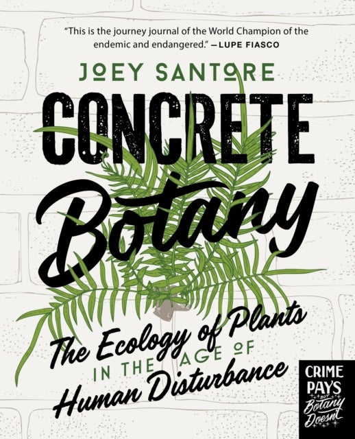 Concrete Botany - The Ecology of Plants in the Age of Human Disturbance