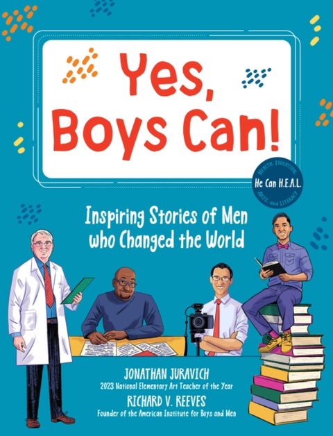 Yes, Boys Can! - Inspiring Stories of Men Who Changed the World - He Can H.E.A.L.