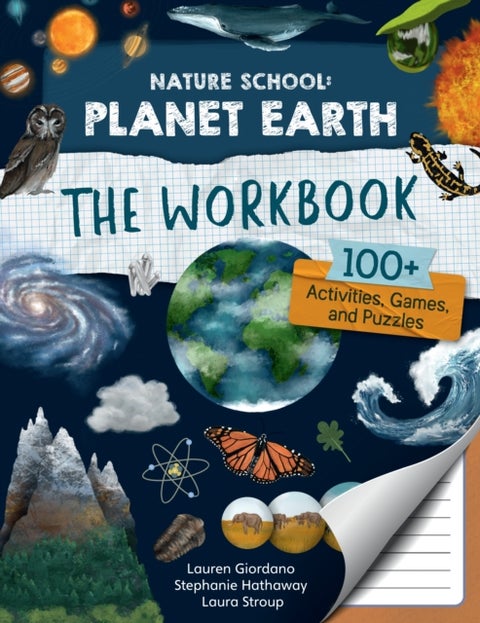 Nature School: Planet Earth: The Workbook - 100+ Activities, Games, and Puzzles