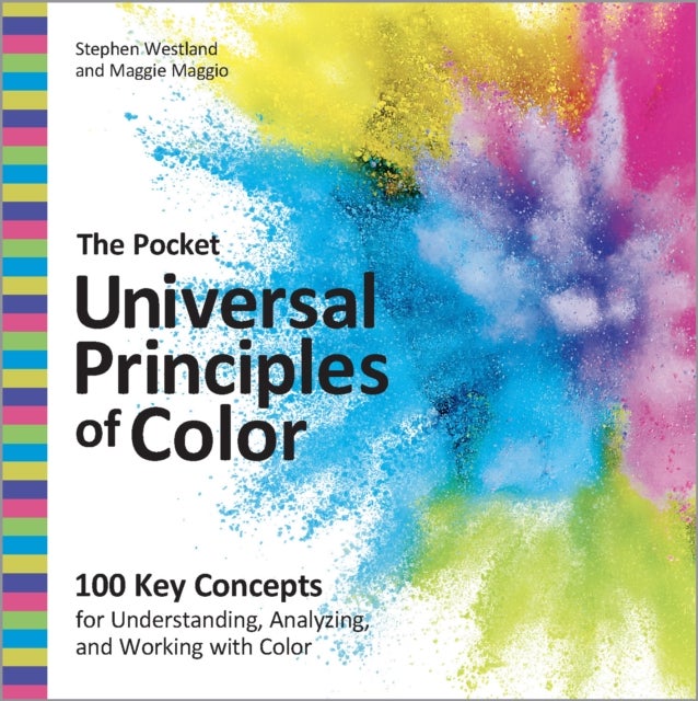 The Pocket Universal Principles of Color - 100 Key Concepts for Understanding, Analyzing, and Working with Color