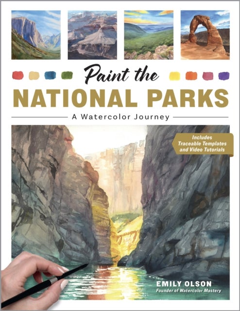 Paint the National Parks - A Watercolor Journey - Includes traceable templates and video tutorials