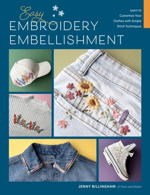 Easy Embroidery Embellishment - Learn to Customize Your Clothes with Simple Stitch Techniques