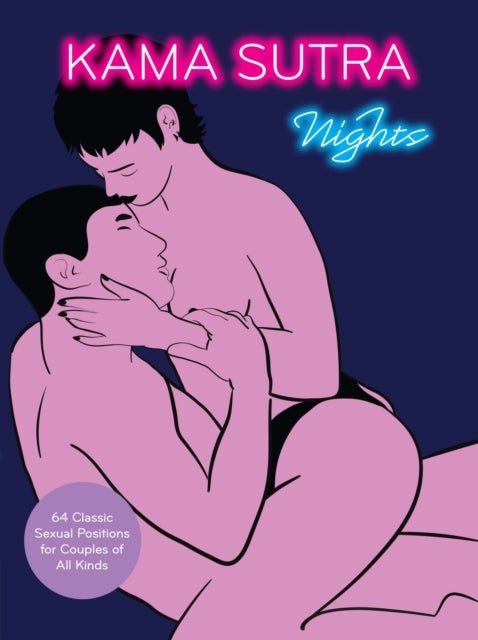 Kama Sutra Nights - 64 Classic Sexual Positions for Couples of All Kinds