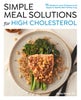 Simple Meal Solutions for High Cholesterol