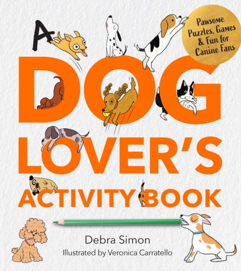 A Dog Lover's Activity Book - Pawsome Puzzles, Games & Fun for Canine Fans