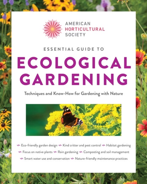 Essential Guide to Ecological Gardening - Techniques and Know-How for Gardening with Nature