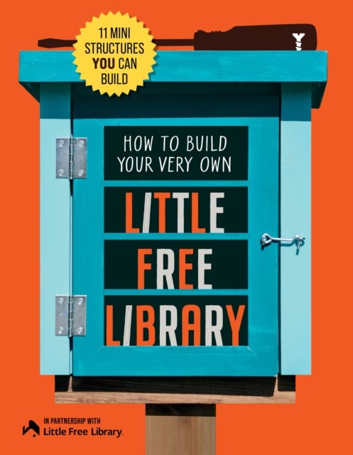 How to Build Your Very Own Little Free Library - 11 Mini Structures You Can Build