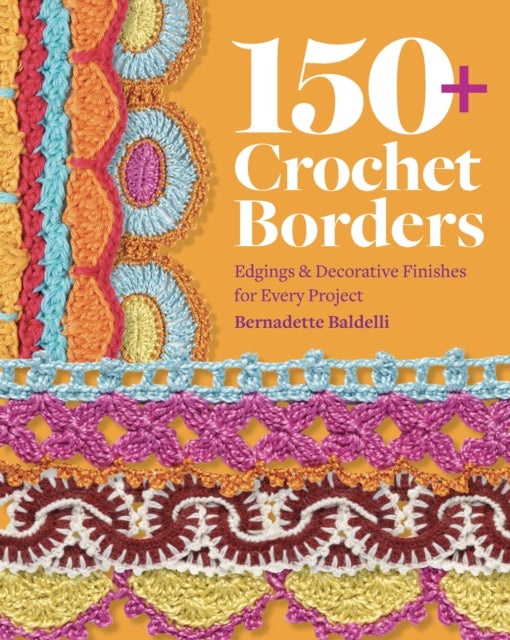 150+ Crochet Borders - Edgings and Decorative Finishes for Every Project—Inspired by Cities Around the World
