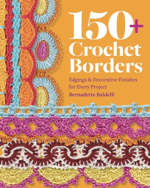 150+ Crochet Borders - Edgings and Decorative Finishes for Every Project—Inspired by Cities Around the World