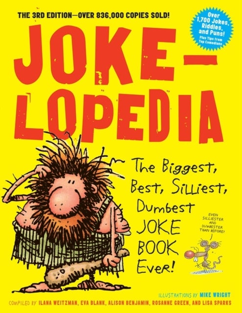 Jokelopedia - The Biggest, Best, Silliest, Dumbest Joke Book Ever!